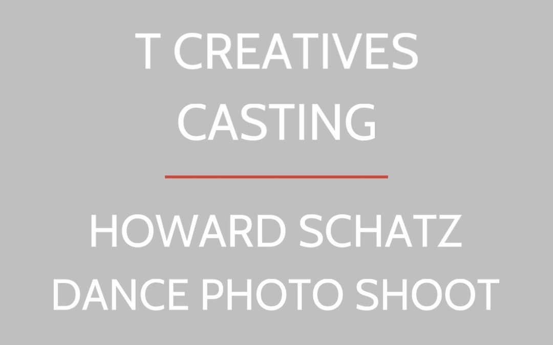 EDITORIAL SHOOT WITH RENOWNED PHOTOGRAPHER, HOWARD SCHATZ:  SEEKING DANCERS/ACROBATS
