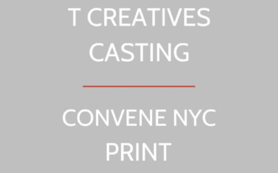 CONVENE (NYC):  RUSH PRINT CASTING