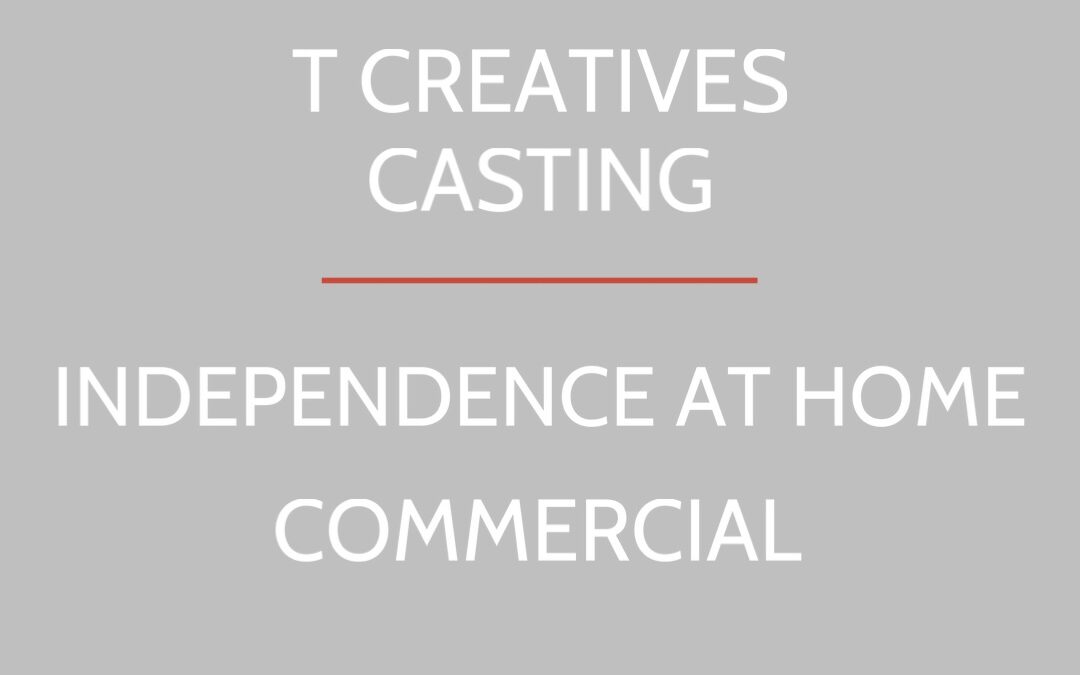 INDEPENDENCE AT HOME COMMERCIAL CASTING