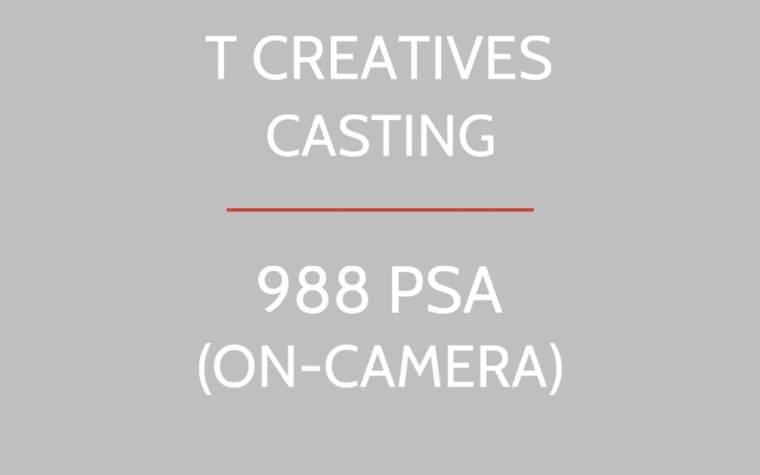 988 PSA Casting (On-Camera)