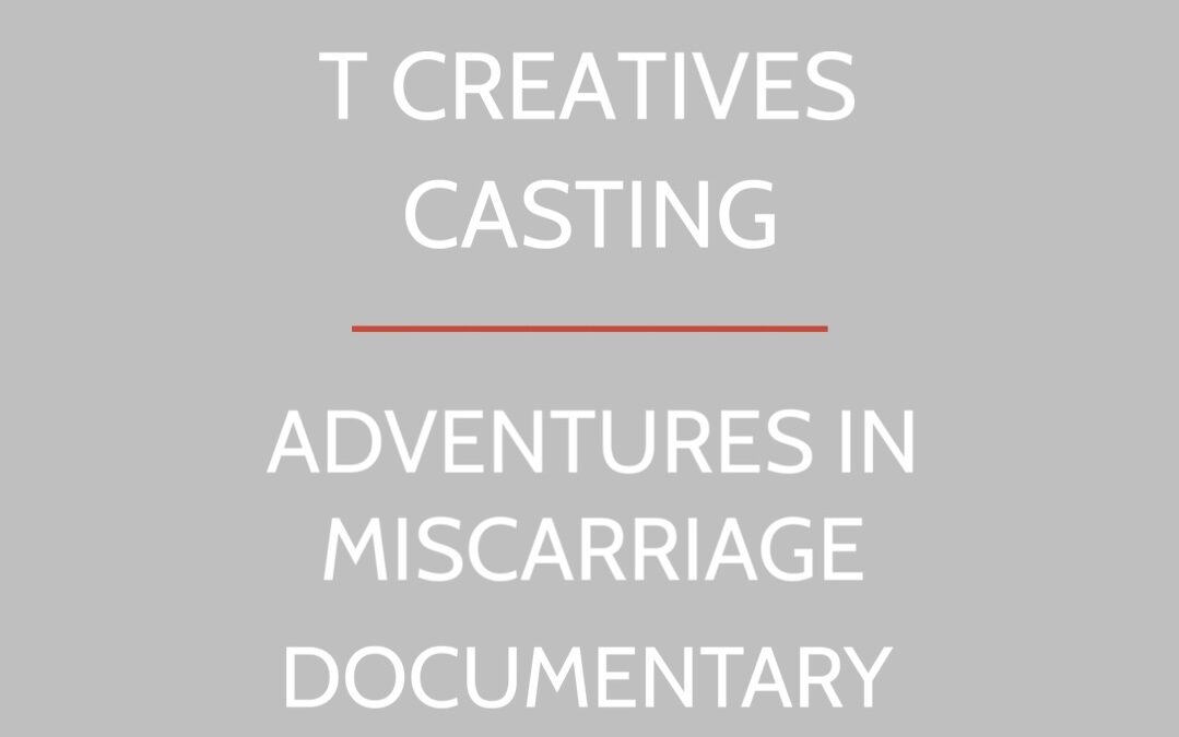 Adventures In Miscarriage_Documentary Casting